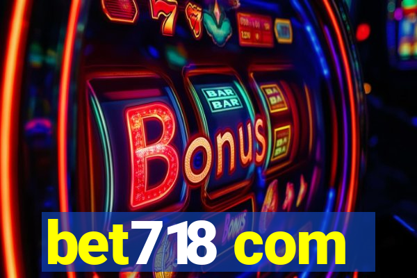 bet718 com